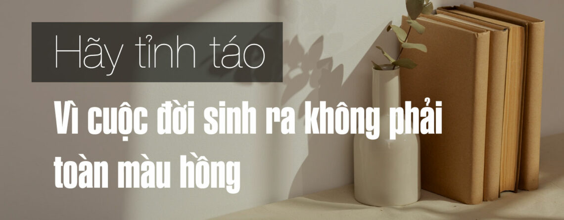 cuộc đời không phải toàn màu hồng